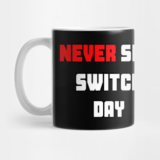 Never Skip Switch Day (White) Mug